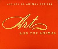 Art & the Animal: the 44th Annual Members Exhibition the Society of Animal Artists B004AYG8PI Book Cover