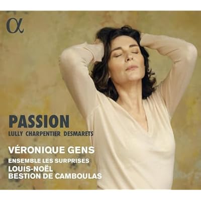 Lully, Charpentier & Desmarets: Passion