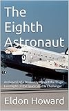 wm 1986 deutschland argentinien  The Eighth Astronaut: An Exposé of a Stowaway Aboard the Tragic Last Flight Of the Space Shuttle Challenger (English Edition)