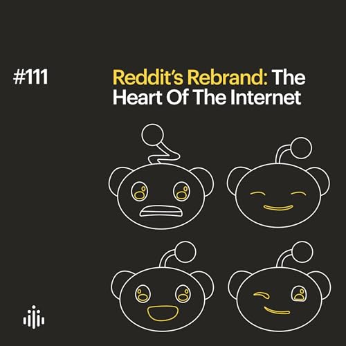 111 | Reddit&rsquo;s Rebrand: The Heart Of The Internet