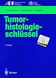 Tumorhistologieschlüssel: Empfehlungen zur aktuellen Klassifikation und Kodierung der Neoplasien auf der Grundlage der I.C.D.-O (Tumordokumentation in Klinik und Praxis) (German Edition)