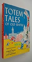 Totem Tales of Old Seattle: Legends and Anecdotes B002C3UVL6 Book Cover