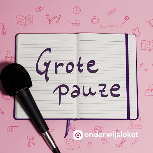Grote Pauze Podcast Por Het Onderwijsloket arte de portada