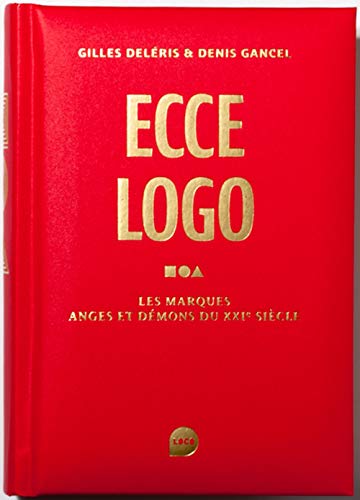 Télécharger Ecce logo: Les marques anges et demons du xxie siecle Francais PDF