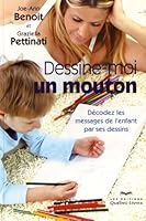 Dessine-Moi un Mouton Decodez les Messages de l'Enfant 2e ed. 2764024428 Book Cover