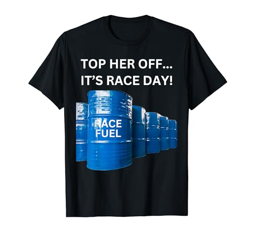 Top Her Off - It's Race Day Race Fuel Smell - chico de carreras Camiseta