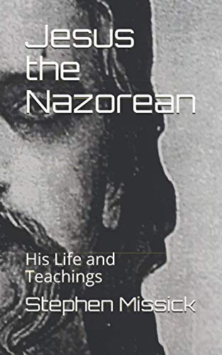 Jesus the Nazorean: His Life and Teachings