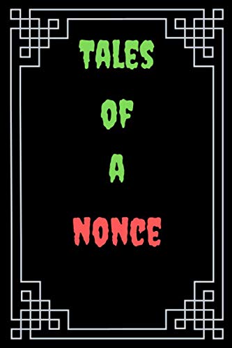 Tales of a Nonce : Great Gift For Your Coworker Colleague Funny Notebook Journal Notepad Office Gag: A Funny Notebook/Notepad For Your Favorite Colleague Coworker Friend