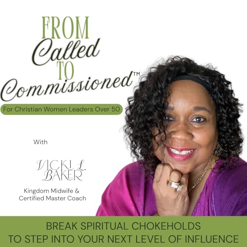 Page de couverture de From Called To Commissioned™ For Christian Women Leaders Over 50 | Breaking Spiritual Chokeholds, Christian Business Women, Christian Women Leaders, Kingdom Leaders, Faith Led Leadership