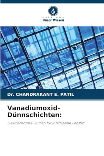 Vanadiumoxid-Dünnschichten:: Elektrochrome Studien für intelligente Fenster
