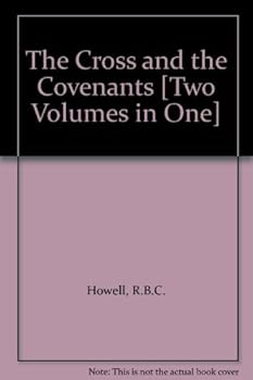 Hardcover The Cross and the Covenants [Two Volumes in One] Book