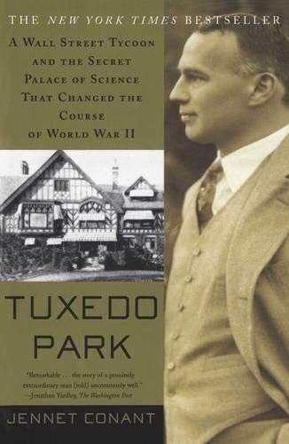 Tuxedo Park: The Wall Street Tycoon Who Changed the Course of World War II by Jennet Conant (3-May-2003) Paperback