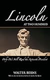 Lincoln at Two Hundred: Why We Still Read the Sixteenth President (Bradley Lecture)