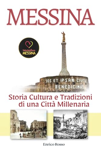 Messina: Storia Cultura e Tradizioni di una città Millenar