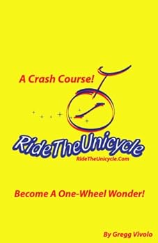 Unknown Binding Ride The Unicycle - A Crash Course! Book