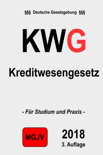 KWG Kreditwesengesetz: Kreditwesengesetz 3.: Kreditwesengesetz 2. KWG Kreditwesengesetz: Kreditwesengesetz 3.: Kreditwesengesetz 2.