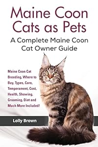 Vedi scheda su Amazon Maine Coon Cats as Pets: Maine Coon Cat Breeding, Where to Buy, Types, Care, Temperament, Cost, Health, Showing, Grooming, Diet and Much More Included! A Complete Maine Coon Cat Owner Guide