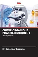 CHIMIE ORGANIQUE PHARMACEUTIQUE - I: Manuel pratique (French Edition) 6206803074 Book Cover