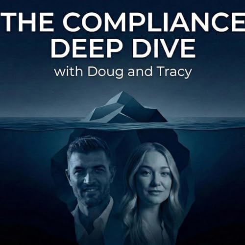 The Compliance Deep Dive with Doug & Tracy copertina