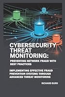 Cybersecurity Threat Monitoring: Preventing Network Fraud with Best Practices B0FT4519JL Book Cover
