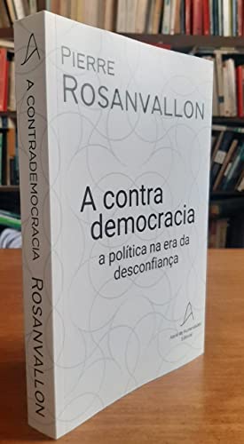 A contrademocracia: a política na era da desconfiança