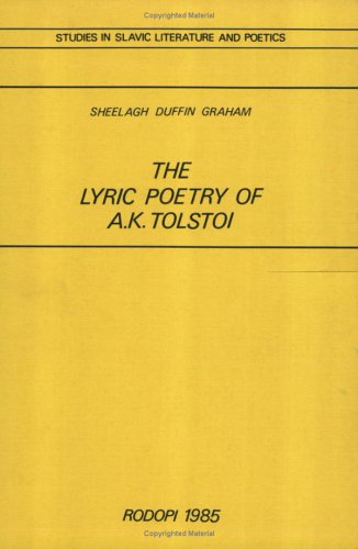 The Lyric Poetry of A K Tolstoi (Studies in Slavic Literature & Poetics)