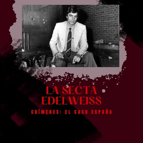 E16 x T4: La secta Edelweiss