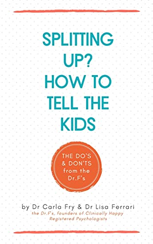 Splitting Up? How to Tell the Kids: The DO'S and the DON'TS from the Dr.F's (English Edition)