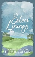 Silver Linings: The Silver Springs Series Book 1 B0D9TDZNBZ Book Cover
