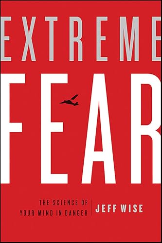 Extreme Fear: The Science of Your Mind in Danger (MacSci)