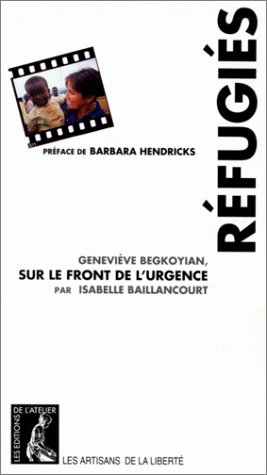 Photo de Réfugiés, Geneviève Begkoyian, sur le front de l'urgence