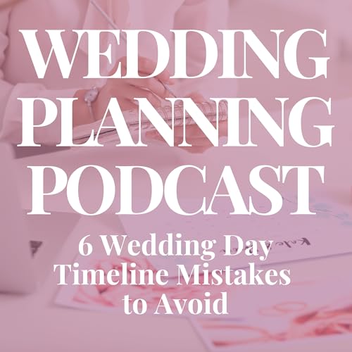 6 Major Wedding Day Timeline Mistakes to Avoid