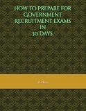How to Prepare for Government Recruitment Exams in 30 Days.