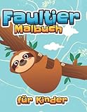  Faultier-Malbuch.: Libro para colorear para niños con perezosos adorables, perezosos perezosos, perezosos perezosos, perezas tontas, perezas ... de regalo para los amantes de los perezosos