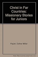 Christ in Far Countries: Missionary Stories for Juniors B002E7L7L8 Book Cover