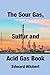 Produktbild The Sour Gas, Sulfur and Acid Gas Book: Technology and Application in Sour Gas Production, Treating and Sulfur Recovery