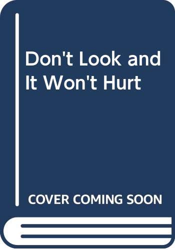 Don't Look and It Won't Hurt 0606009205 Book Cover