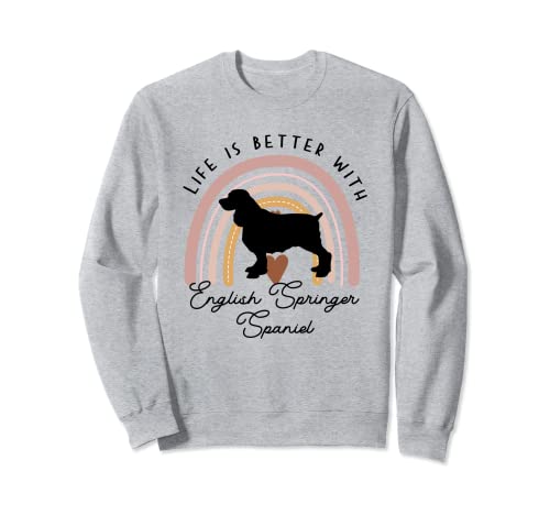 Life is Better English Springer Spaniel Rainbow Dog Mom Sudadera