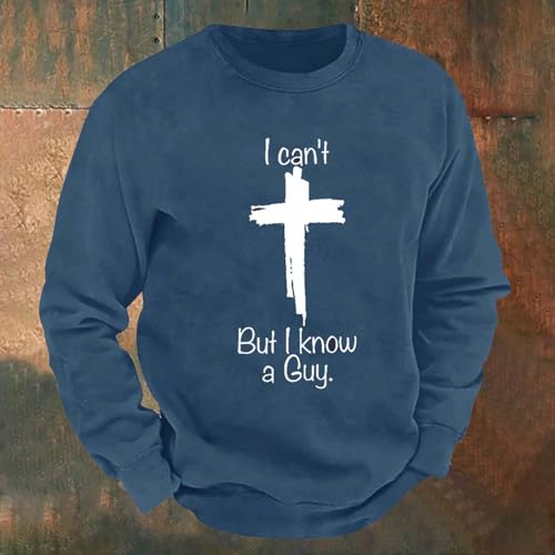 ZYXTIM I Can't, But I Know a Guy Sweatshirts for Men Long Sleeve Plus Size Cotton Casual T Shirts Loose Workout Pullover Tops2