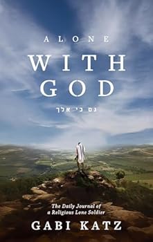 Hardcover Alone with G-d: The Daily Journal of a Religious Lone Soldier Book