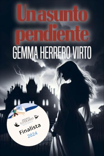 Un asunto pendiente: Novela finalista Premio Literario Amazon 2024. Una novela policíaca con tintes sobrenaturales. La investigación de un asesinato llevada a cabo por la propia víctima.