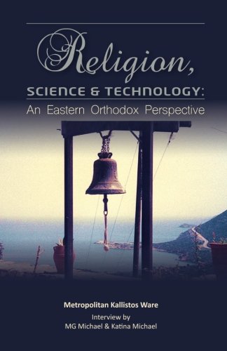 Religion, Science & Technology: An Eastern Orthodox Perspective (Technology and Society Studies)
