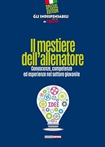 Vedi scheda su Amazon Il mestiere dell'allenatore. Conoscenze, competenze ed esperienze nel settore giovanile