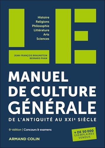 LE manuel de culture générale - 6e éd.: De l'Antiquité au XXIe siècle