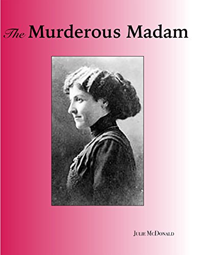 The Murderous Madam: The True Story of Gabrielle 'Dolly' Wiley of Prescott, Arizona (Wild West History)