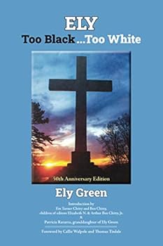 Paperback Ely: Too Black…Too White: 50th Anniversary Edition Book