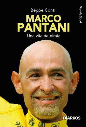 Pantani. Vita e imprese del Pirata