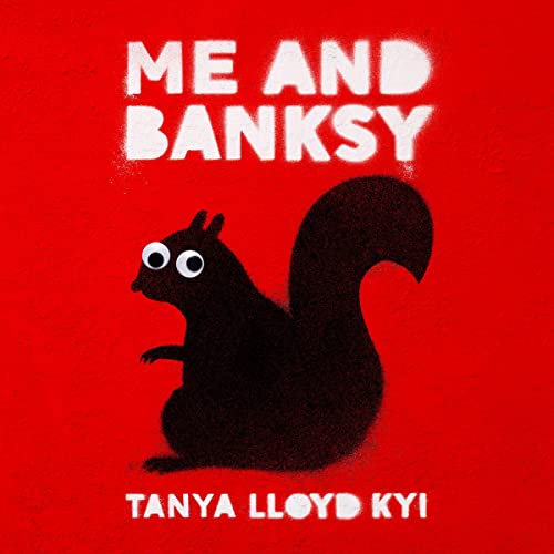 Me and Banksy (Audio Download) Veronica Hortiguela, Tanya Lloyd Kyi