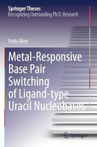 Metal-Responsive Base Pair Switching of Ligand-type Uracil Nucleobases (Springer Theses)