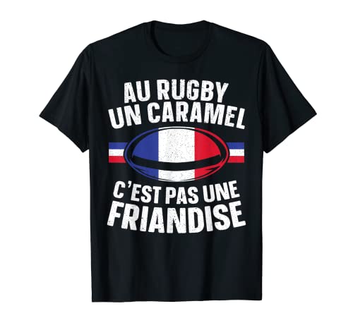 Au Rugby Un Caramel C'est Pas Une Friandise Joueur De Rugby T-Shirt